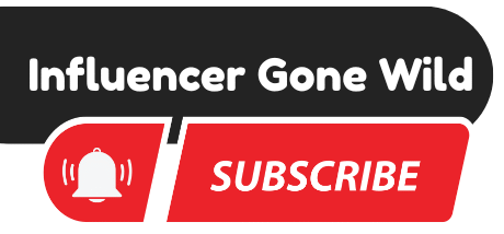 InfluencerGoneWild